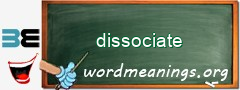 WordMeaning blackboard for dissociate